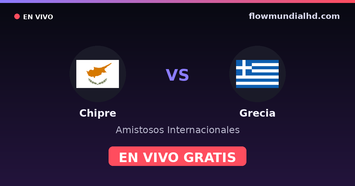 Chipre vs Grecia — Amistosos Internacionales, Eliminatorias UEFA · historial y dónde ver en vivo gratis en FlowMundial HD