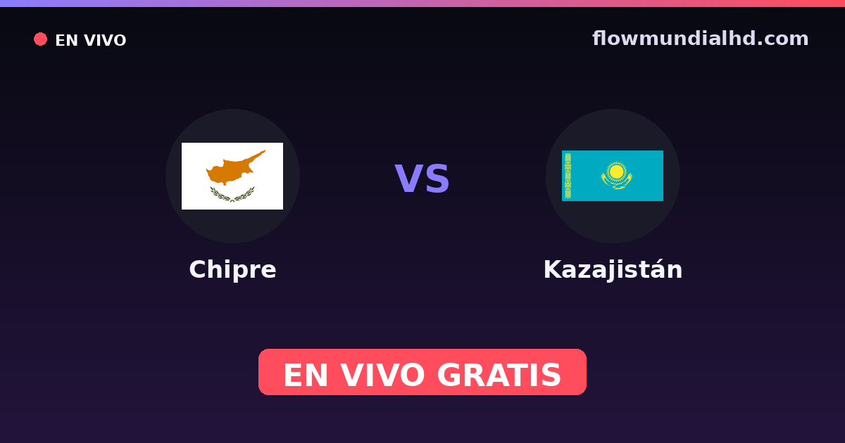 Chipre vs Kazajistán — Clasificacion Eurocopa, Amistosos Internacionales · historial y dónde ver en vivo gratis en FlowMundial HD
