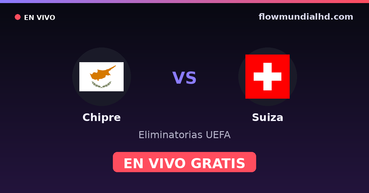 Zypern vs Schweiz — UEFA-Qualifikation · Bilanz und wo man live und kostenlos zusehen kann auf FlowMundial HD