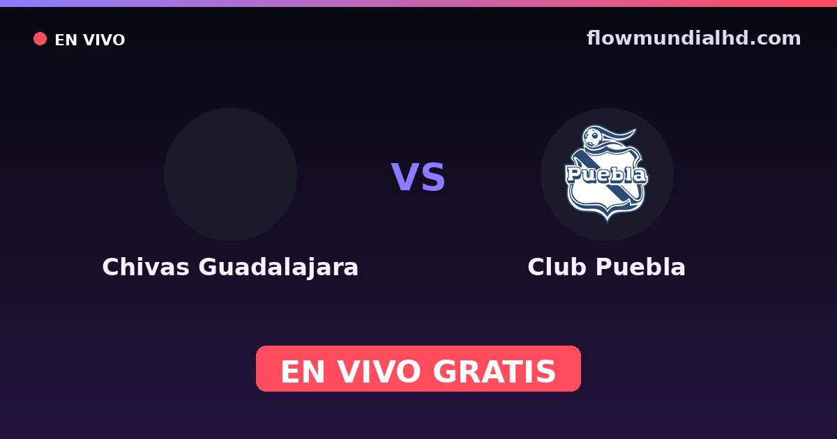 Chivas Guadalajara vs Club Puebla — Liga MX, Clausura, Liga MX · historial y dónde ver en vivo gratis en FlowMundial HD