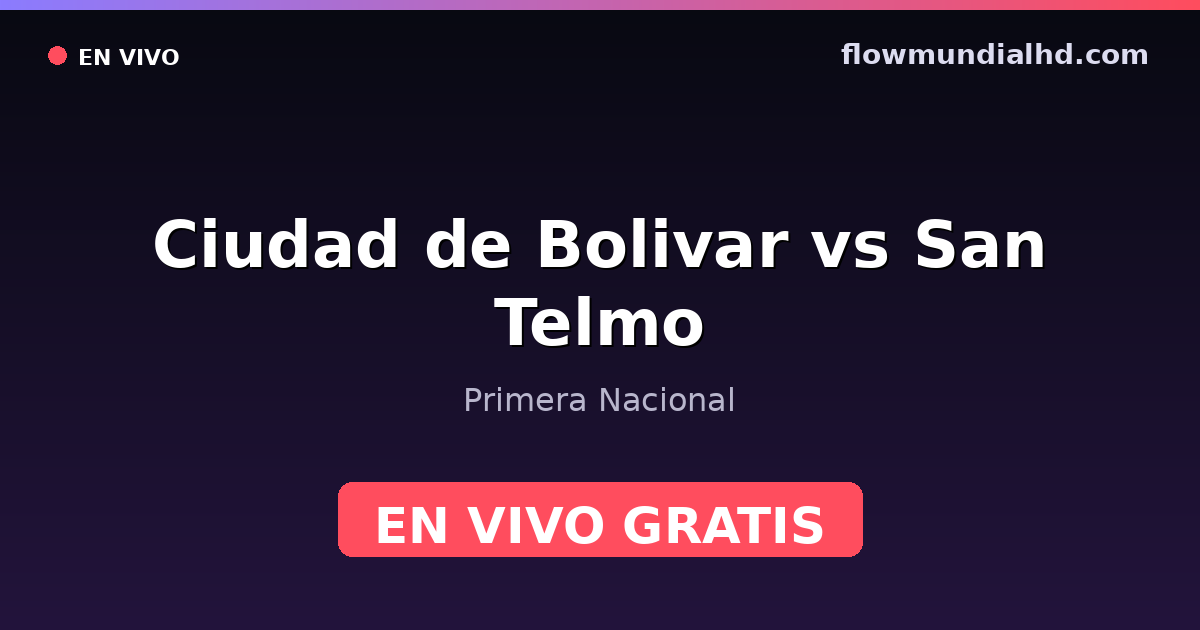 Ciudad de Bolivar vs San Telmo — Primera Nacional · Bilanz und wo man live und kostenlos zusehen kann auf FlowMundial HD