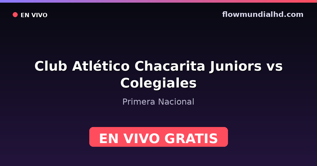 Club Atlético Chacarita Juniors vs Colegiales — Primera Nacional · historial y dónde ver en vivo gratis en FlowMundial HD