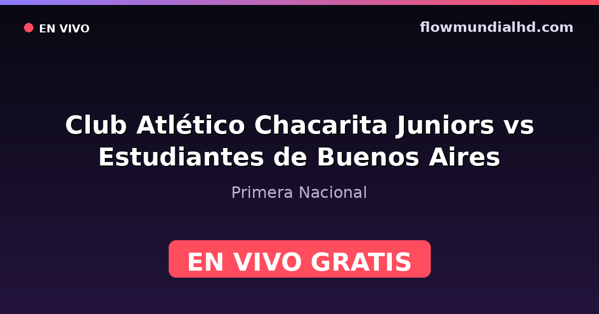 Club Atlético Chacarita Juniors vs Estudiantes de Buenos Aires — Primera Nacional · Bilanz und wo man live und kostenlos zusehen kann auf FlowMundial HD