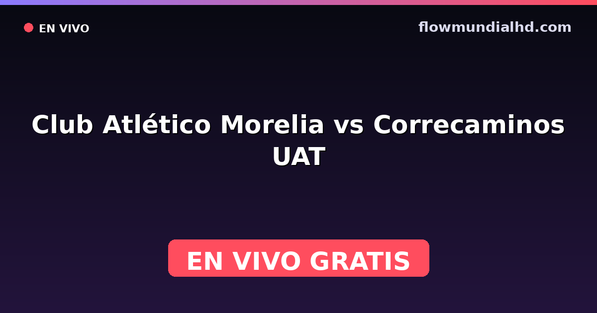 Club Atlético Morelia vs Correcaminos UAT — Liga de Expansión MX, Clausura, Liga de Expansión MX · historique et où regarder en direct gratuitement sur FlowMundial HD