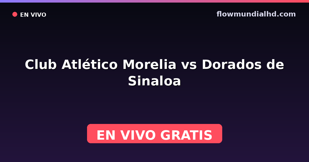 Club Atlético Morelia vs Dorados de Sinaloa — Liga de Expansión MX, Clausura, Liga de Expansión MX · Bilanz und wo man live und kostenlos zusehen kann auf FlowMundial HD