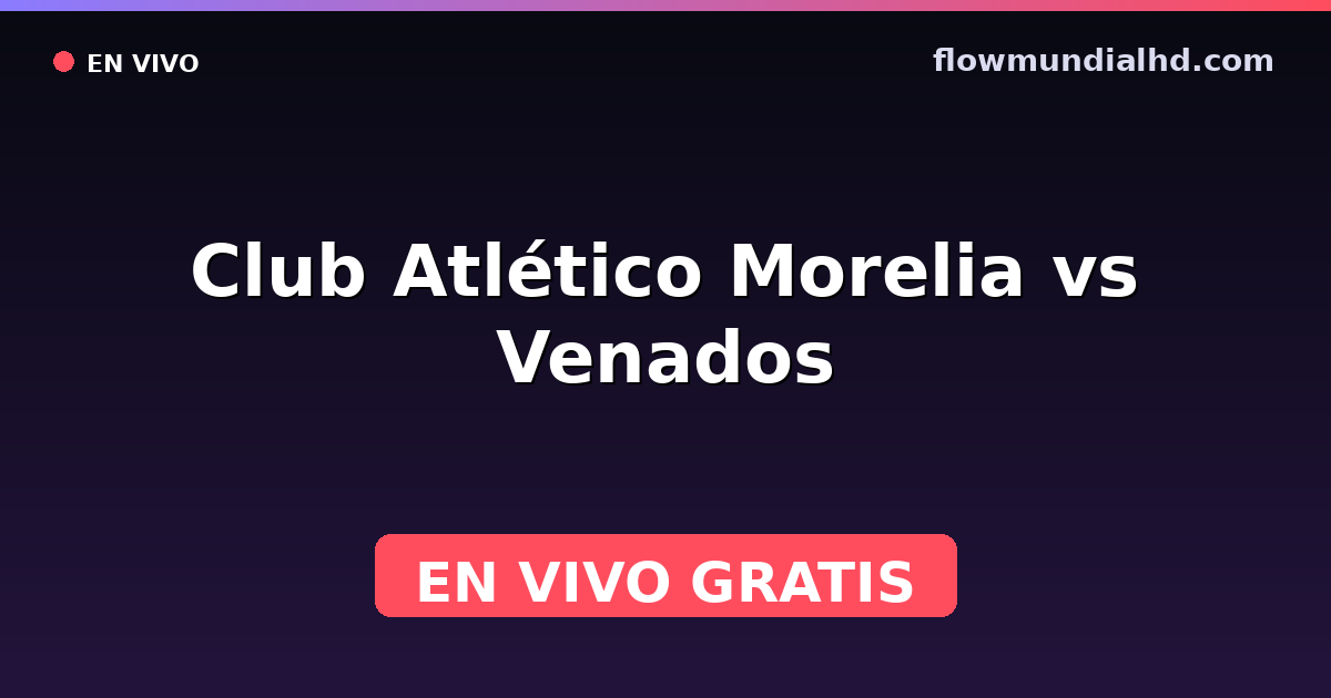 Club Atlético Morelia vs Venados — Liga de Expansión MX, Clausura, Liga de Expansión MX · historial y dónde ver en vivo gratis en FlowMundial HD
