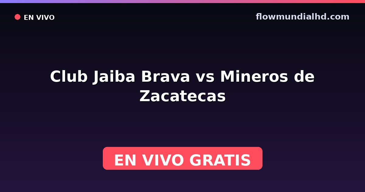 Club Jaiba Brava vs Mineros de Zacatecas — Liga de Expansión MX, Clausura, Liga de Expansión MX · historial y dónde ver en vivo gratis en FlowMundial HD