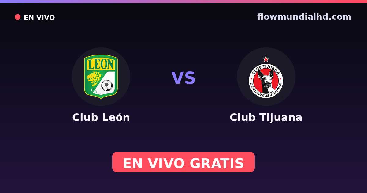 Club León vs Club Tijuana — Liga MX, Clausura, Liga MX · Bilanz und wo man live und kostenlos zusehen kann auf FlowMundial HD