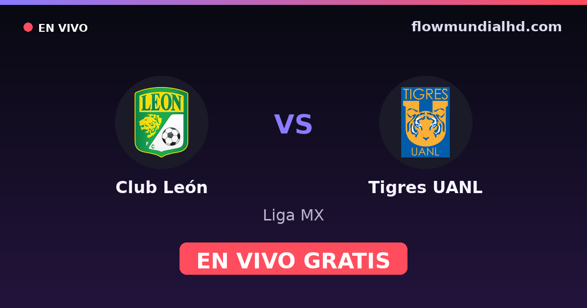 Club León vs Tigres UANL — Liga MX · histórico e onde assistir ao vivo grátis na FlowMundial HD