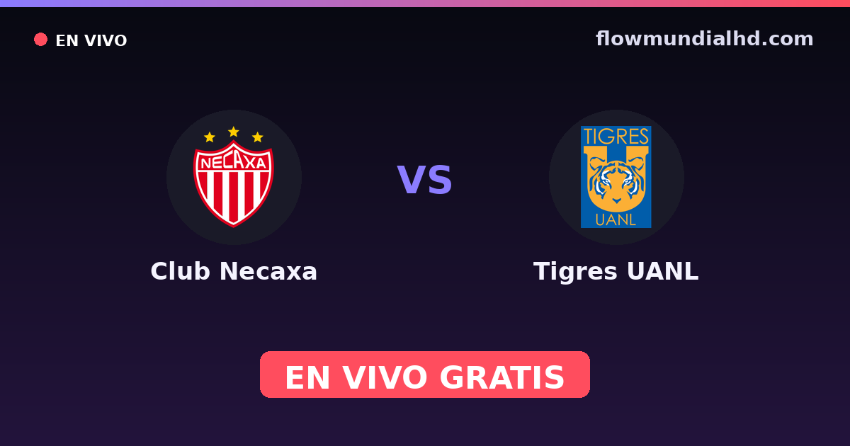 Club Necaxa vs Tigres UANL — Liga MX, Clausura, Liga MX · historial y dónde ver en vivo gratis en FlowMundial HD