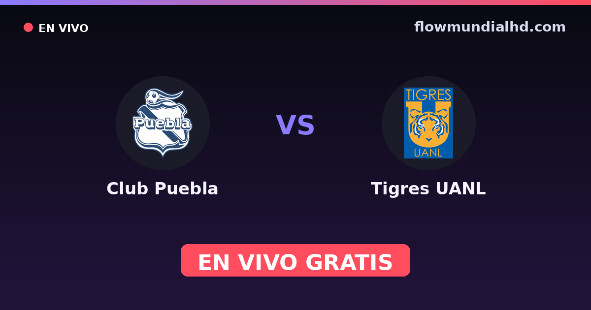 Club Puebla vs Tigres UANL — Liga MX, Clausura, Liga MX · historial y dónde ver en vivo gratis en FlowMundial HD