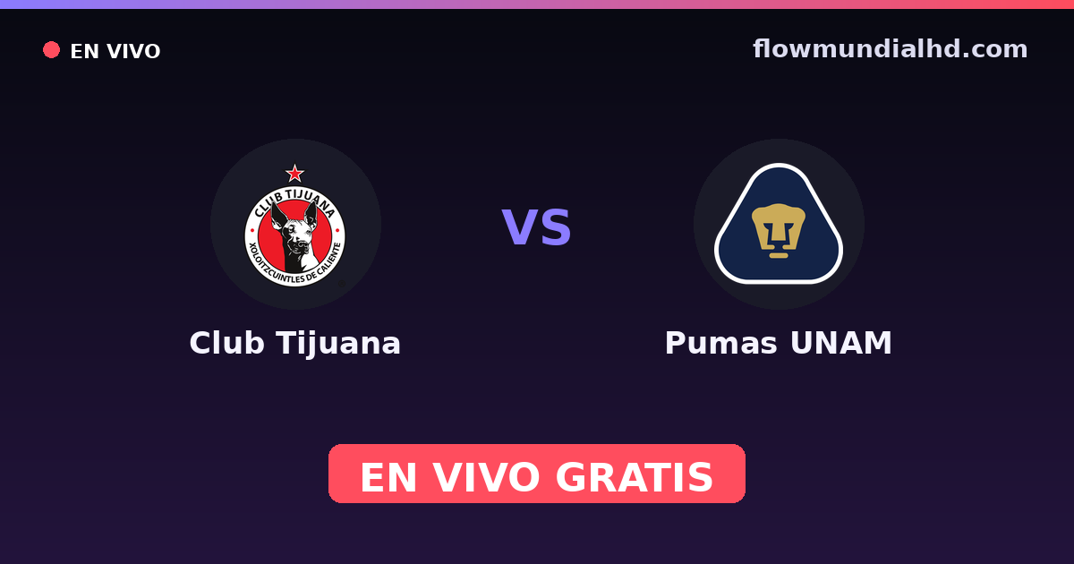 Club Tijuana vs Pumas UNAM — Liga MX, Clausura, Liga MX · historial y dónde ver en vivo gratis en FlowMundial HD