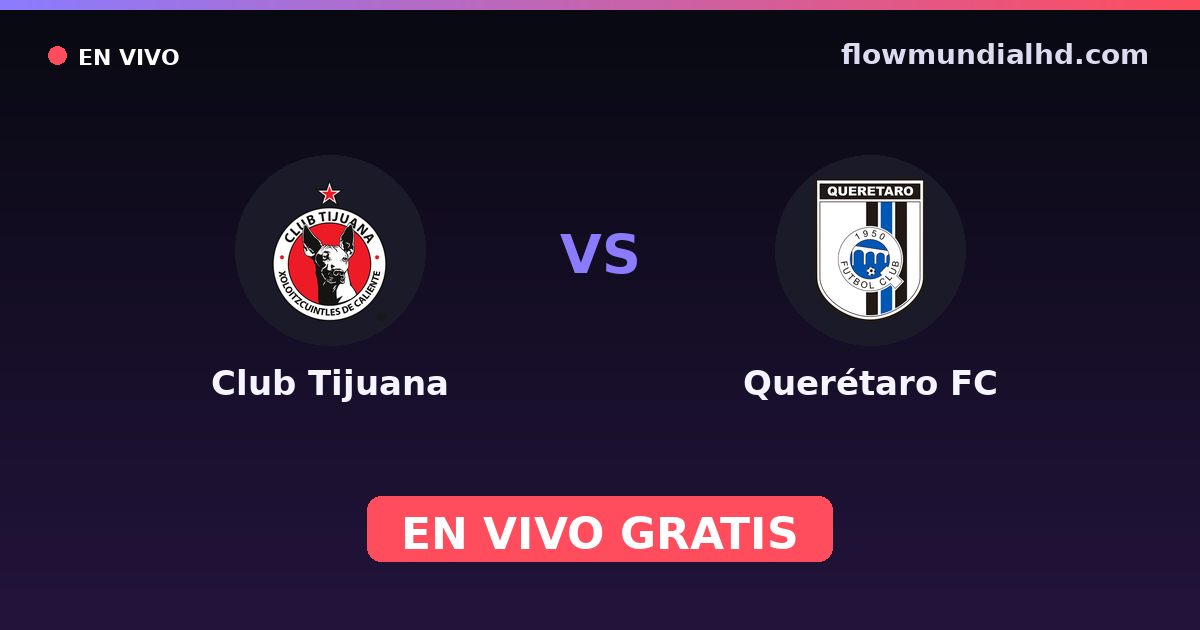 Club Tijuana vs Querétaro FC — Liga MX, Clausura, Liga MX · Bilanz und wo man live und kostenlos zusehen kann auf FlowMundial HD