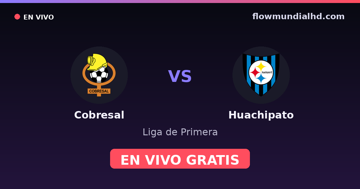 Cobresal vs Huachipato — Liga de Primera · historial y dónde ver en vivo gratis en FlowMundial HD