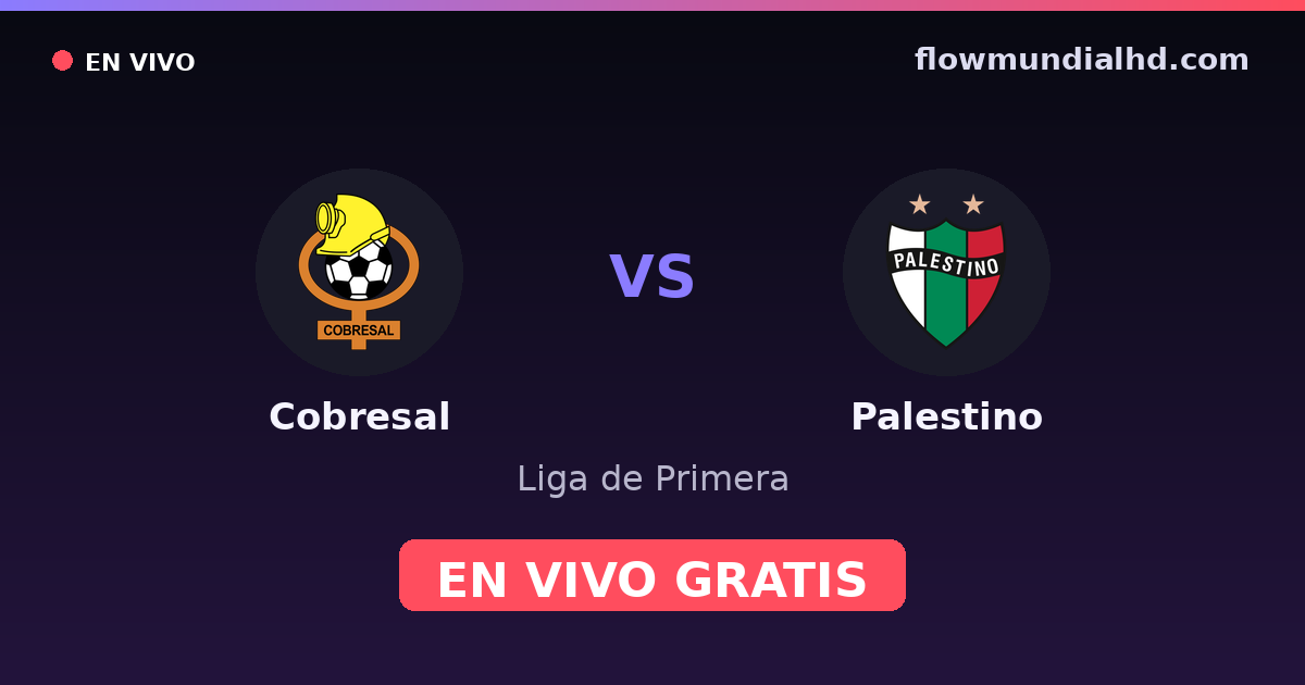 Cobresal vs Palestino — Liga de Primera · historial y dónde ver en vivo gratis en FlowMundial HD