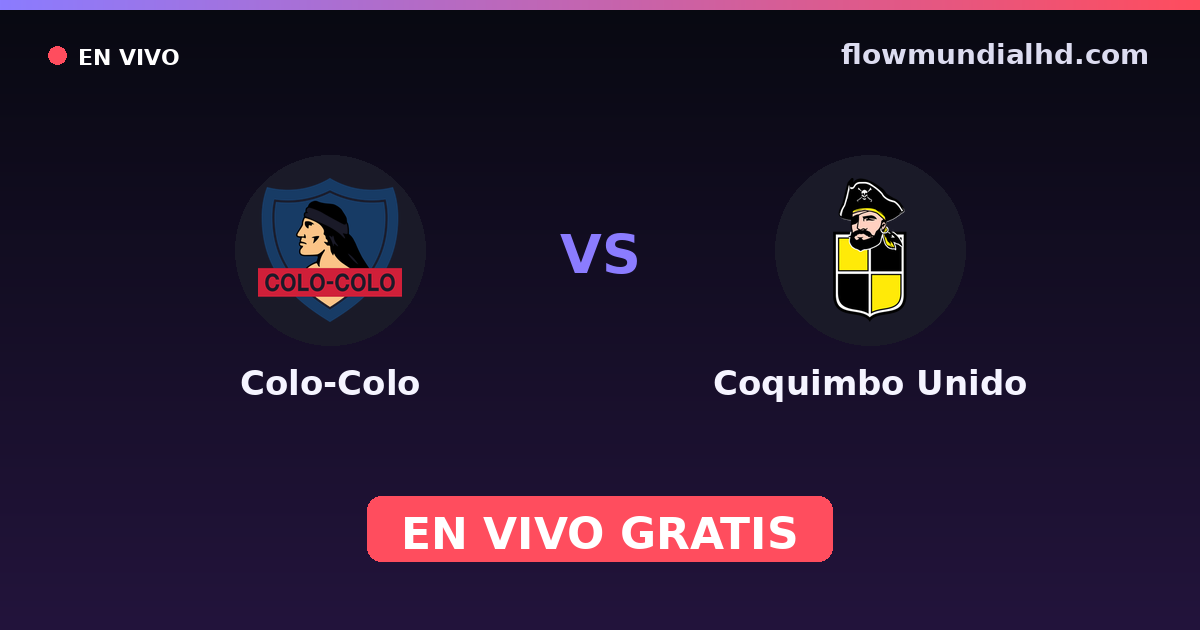 Colo-Colo vs Coquimbo Unido — Copa de la Liga , Liga de Primera · historial y dónde ver en vivo gratis en FlowMundial HD