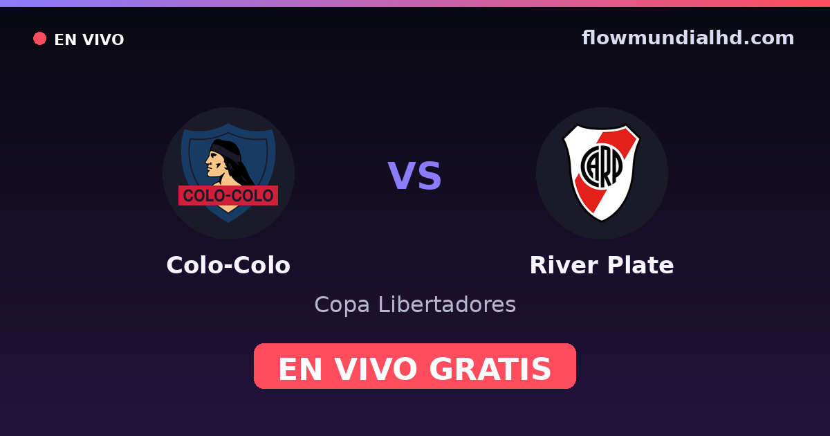 Colo-Colo vs River Plate — Copa Libertadores · Bilanz und wo man live und kostenlos zusehen kann auf FlowMundial HD