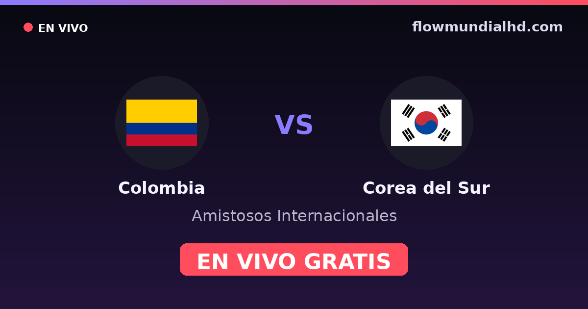 Colombie vs Corée du Sud — Matchs amicaux internationaux · historique et où regarder en direct gratuitement sur FlowMundial HD