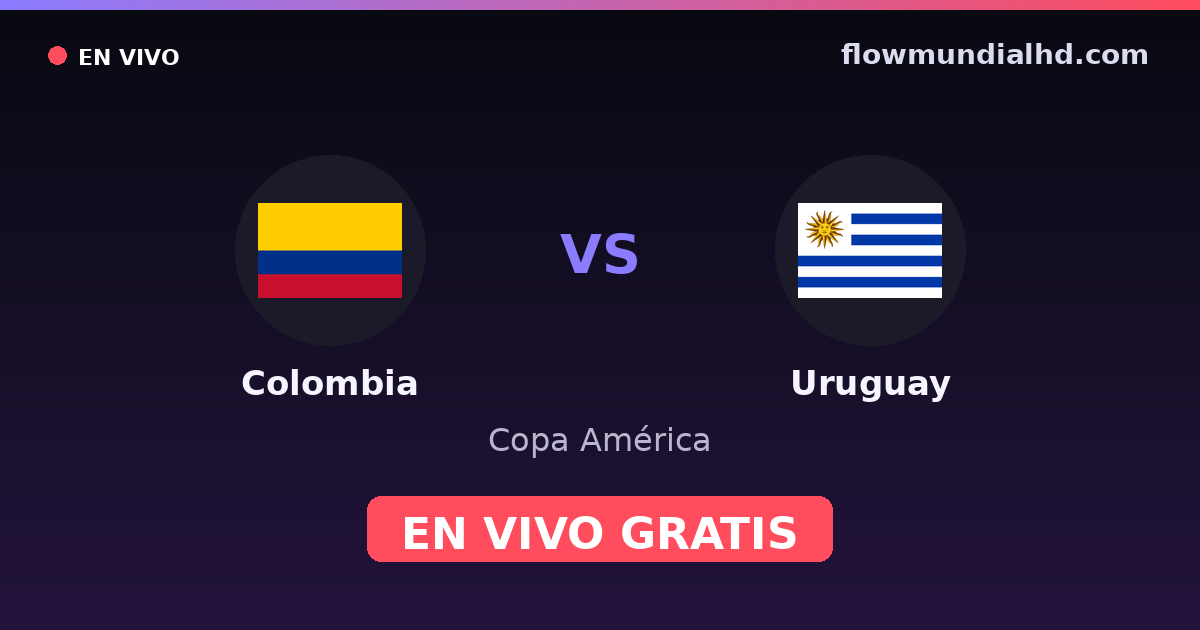 Colombia vs Uruguay — Copa América, Eliminatorias CONMEBOL · historial y dónde ver en vivo gratis en FlowMundial HD