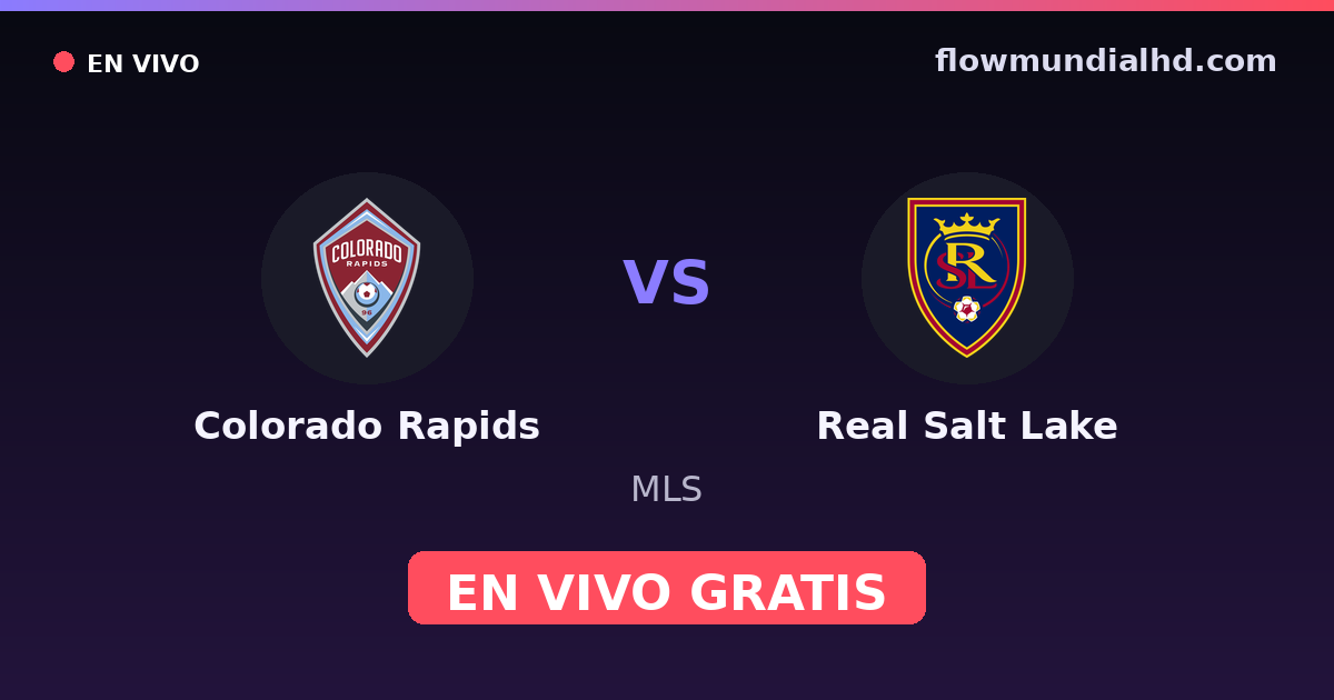 Colorado Rapids vs Real Salt Lake — MLS · histórico e onde assistir ao vivo grátis na FlowMundial HD