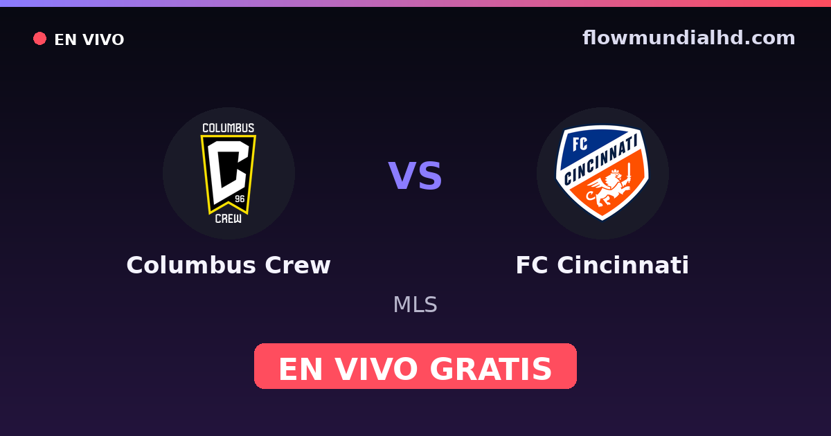 Columbus Crew vs FC Cincinnati — MLS · historial y dónde ver en vivo gratis en FlowMundial HD