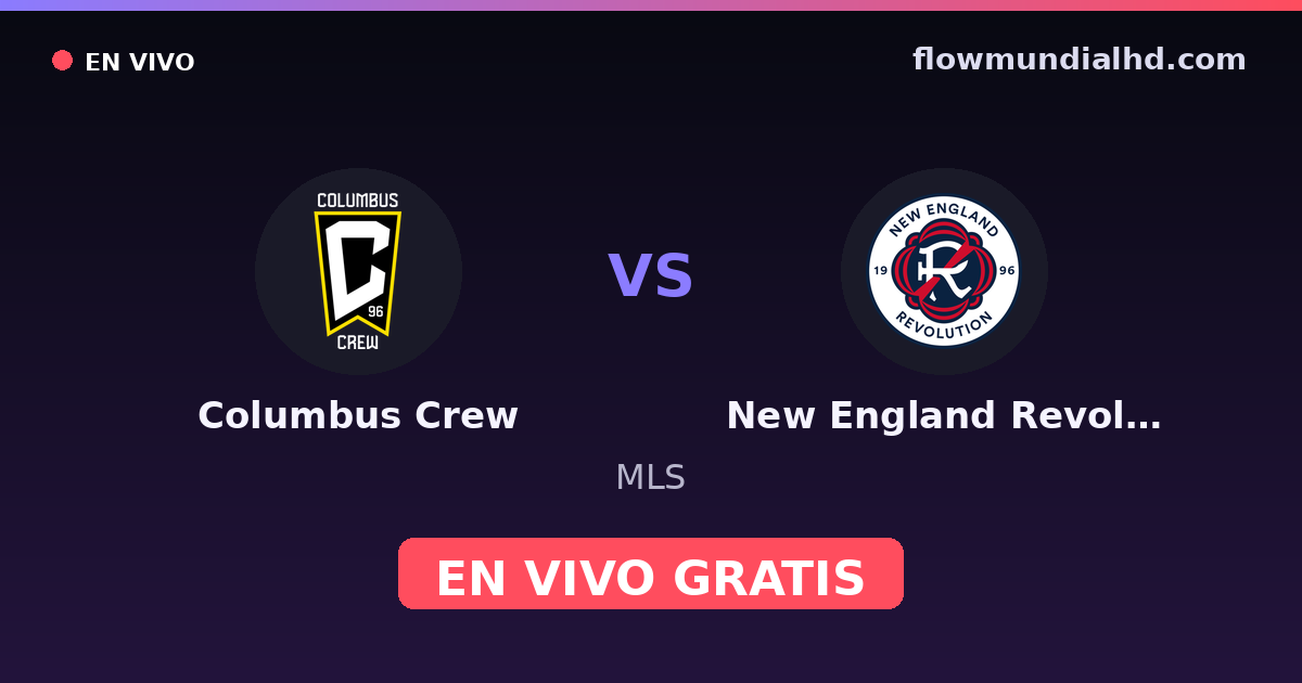 Columbus Crew vs New England Revolution — MLS · histórico e onde assistir ao vivo grátis na FlowMundial HD