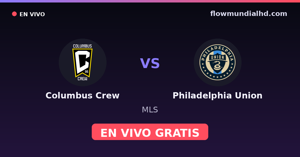 Columbus Crew vs Philadelphia Union — MLS · Bilanz und wo man live und kostenlos zusehen kann auf FlowMundial HD