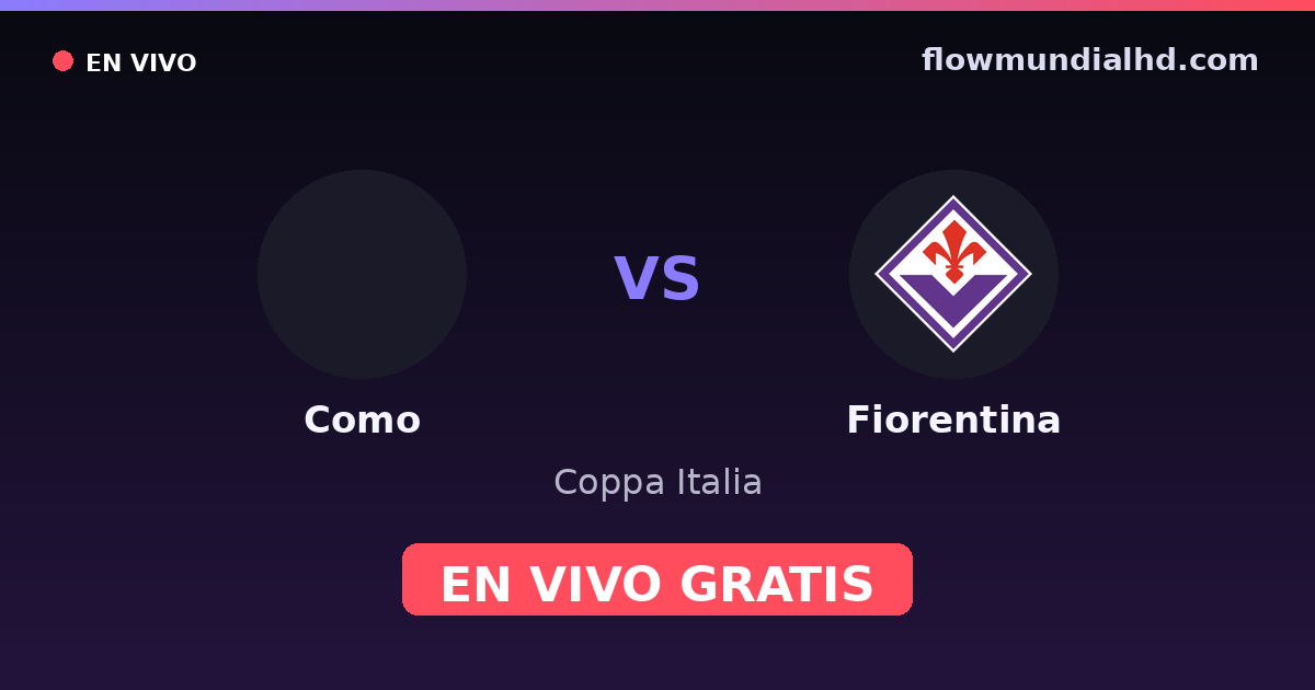 Como vs Fiorentina — Coppa Italia, Serie A · historial y dónde ver en vivo gratis en FlowMundial HD