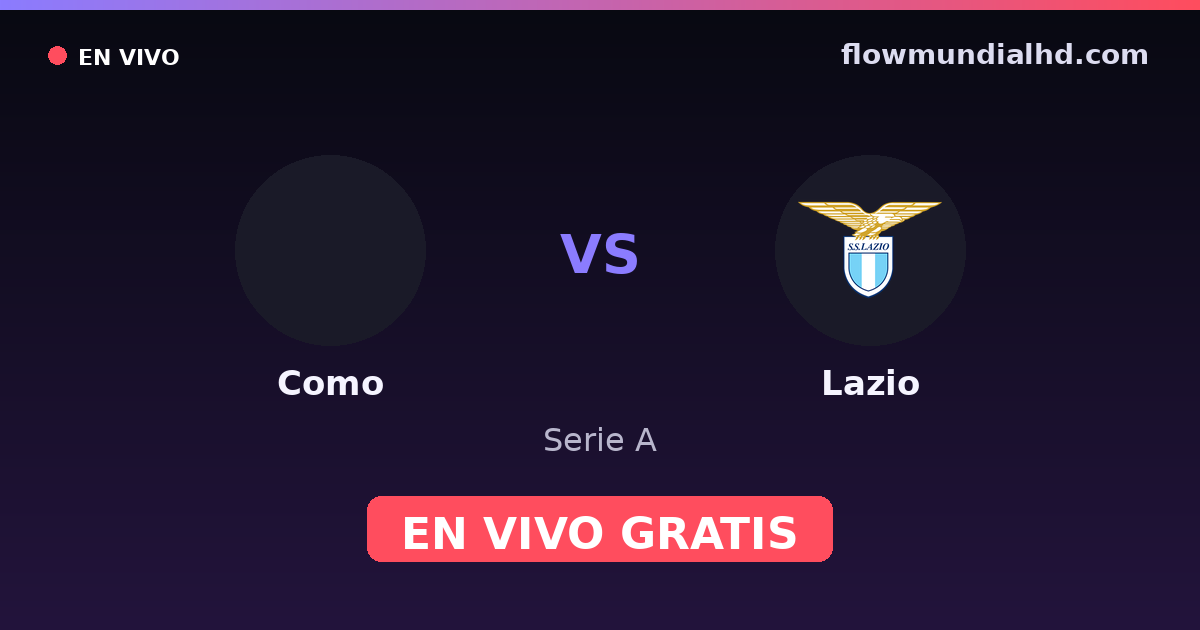 Como vs Lazio — Serie A · historial y dónde ver en vivo gratis en FlowMundial HD