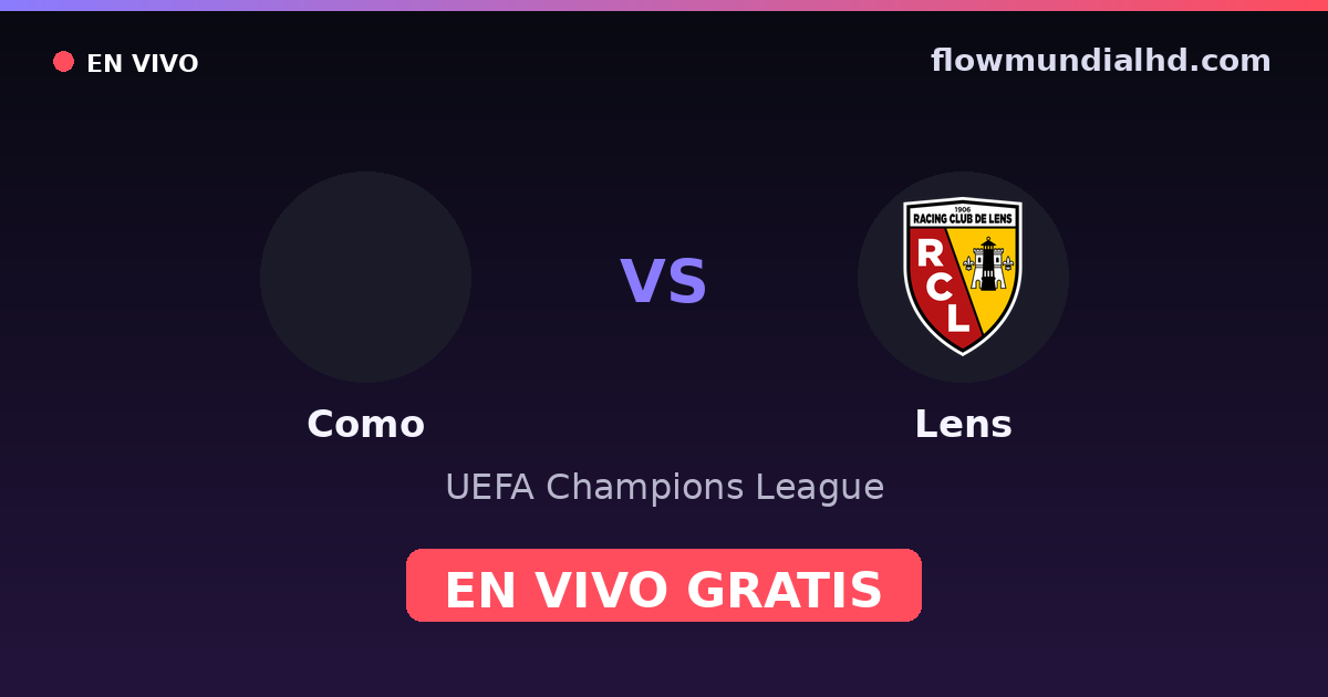 Como vs Lens — UEFA Champions League · historial y dónde ver en vivo gratis en FlowMundial HD