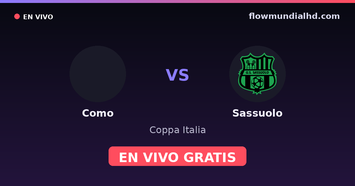 Como vs Sassuolo — Coppa Italia, Serie A · historial y dónde ver en vivo gratis en FlowMundial HD