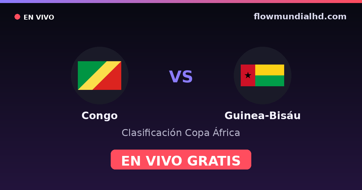 Congo vs Guinea-Bisáu — Clasificación Copa África · historial y dónde ver en vivo gratis en FlowMundial HD