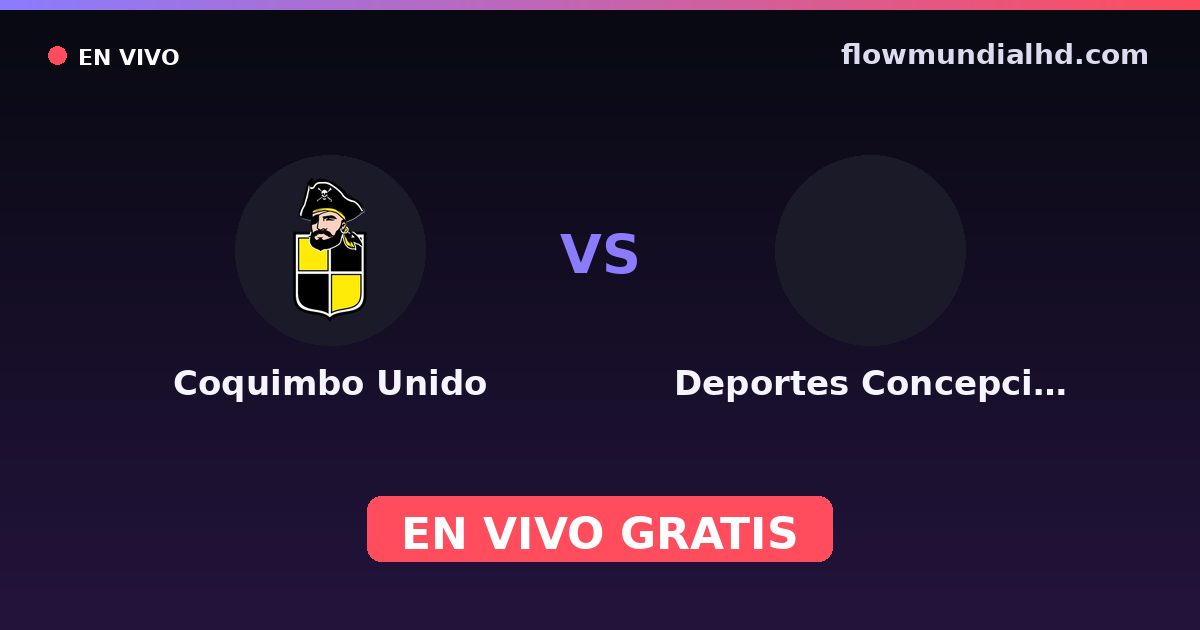 Coquimbo Unido vs Deportes Concepción — Amistosos de clubes, Copa de la Liga  · historial y dónde ver en vivo gratis en FlowMundial HD