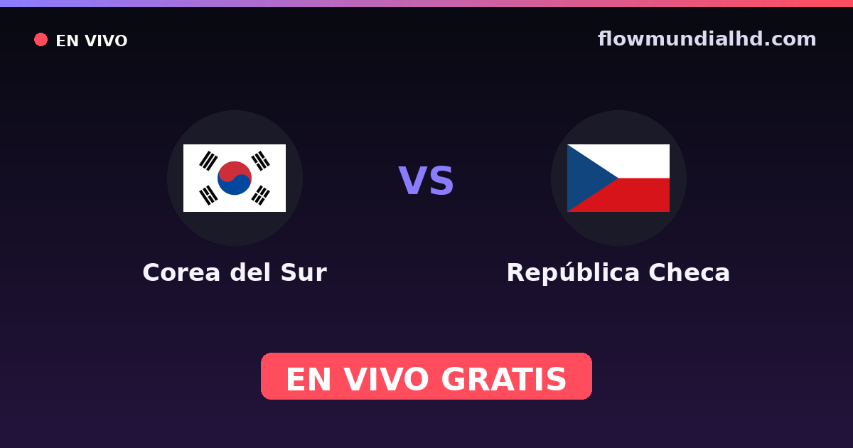 Corea del Sur vs República Checa — Mundial, Amistosos Internacionales · historial y dónde ver en vivo gratis en FlowMundial HD