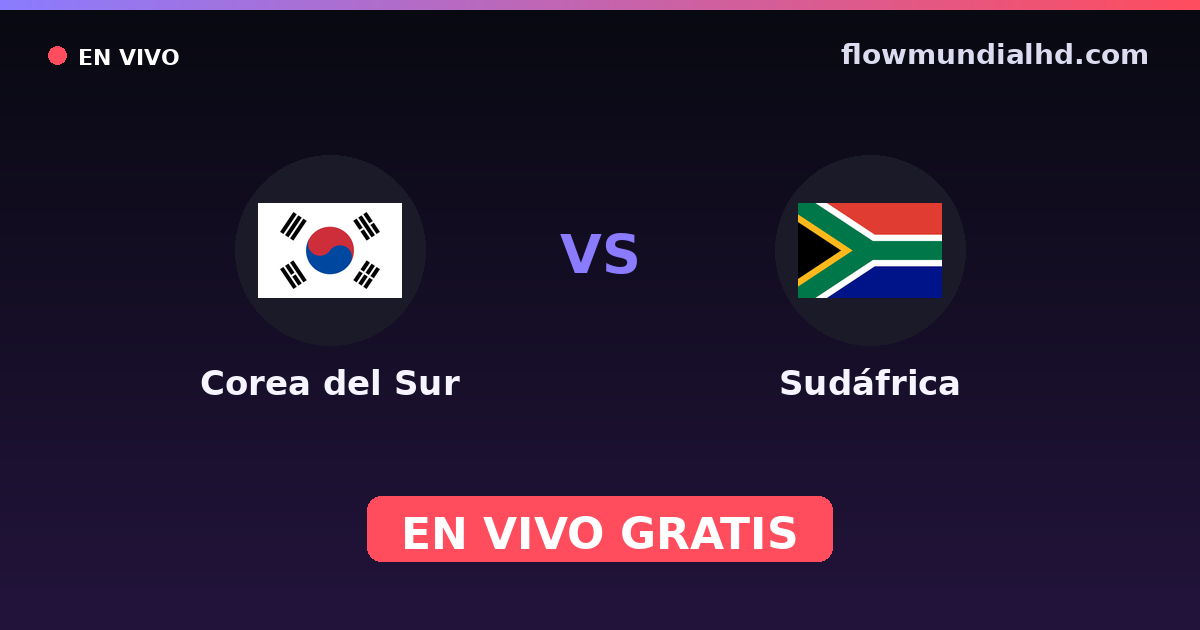 Corea del Sur vs Sudáfrica — Mundial · historial y dónde ver en vivo gratis en FlowMundial HD