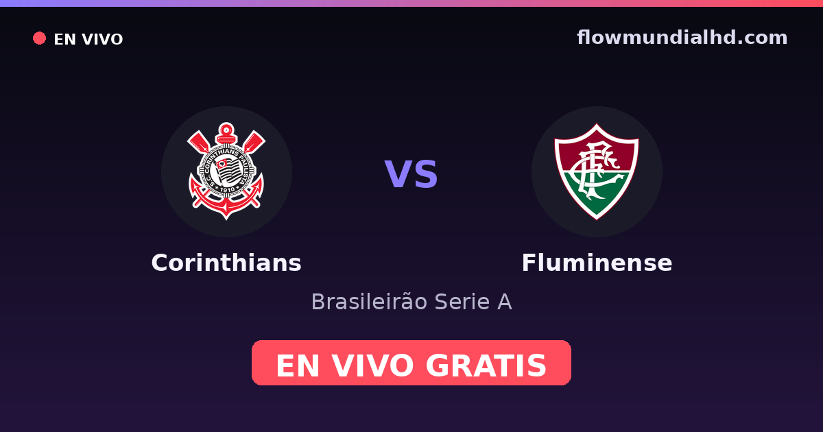 Corinthians vs Fluminense — Brasileirão Serie A, Copa do Brasil · head-to-head and where to watch live free on FlowMundial HD