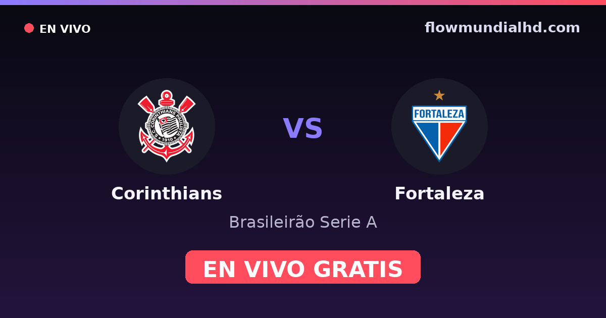 Corinthians vs Fortaleza — Brasileirão Serie A, Copa Sudamericana · head-to-head and where to watch live free on FlowMundial HD