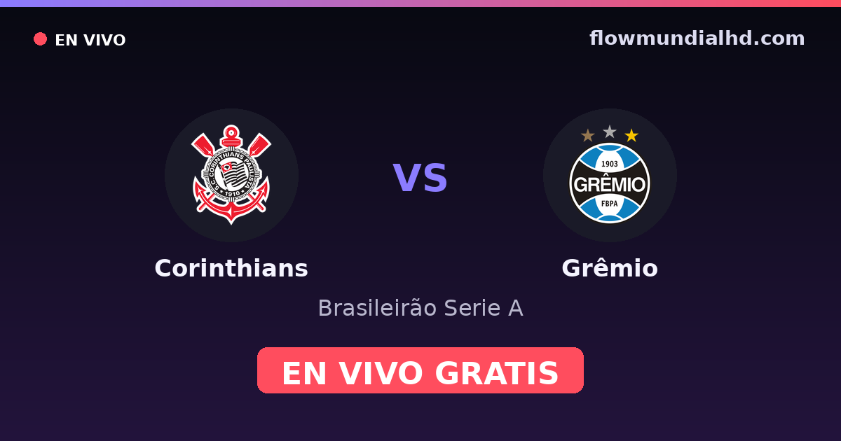 Corinthians vs Grêmio — Brasileirão Serie A, Copa do Brasil · head-to-head and where to watch live free on FlowMundial HD