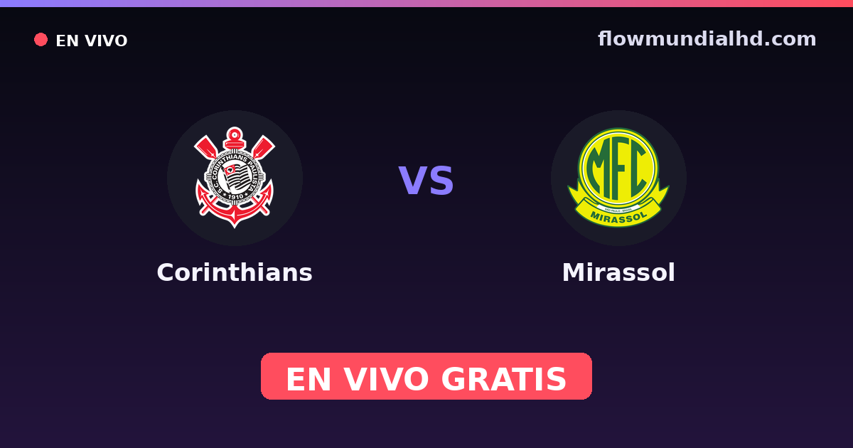 Corinthians vs Mirassol — Paulista Série A1, Brasileirão Serie A · head-to-head and where to watch live free on FlowMundial HD