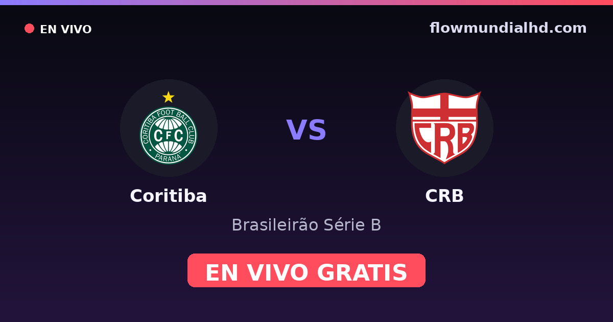 Coritiba vs CRB — Brasileirão Série B · historial y dónde ver en vivo gratis en FlowMundial HD