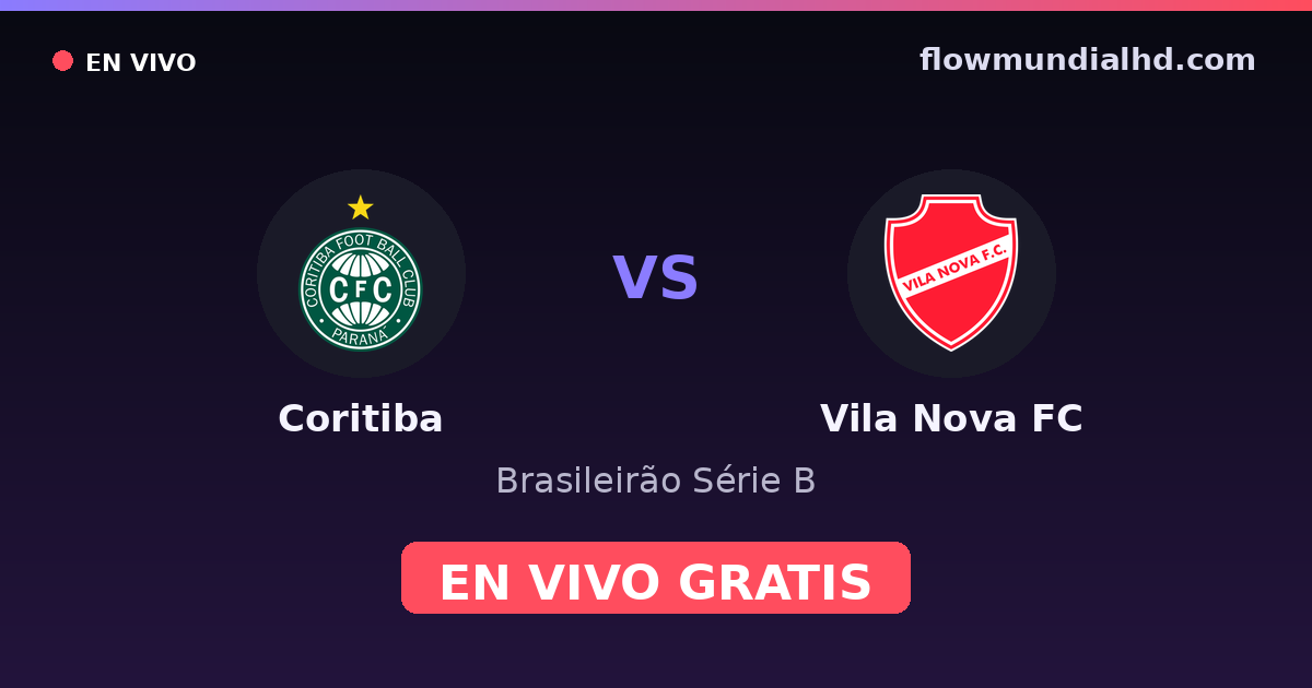 Coritiba vs Vila Nova FC — Brasileirão Série B · historial y dónde ver en vivo gratis en FlowMundial HD
