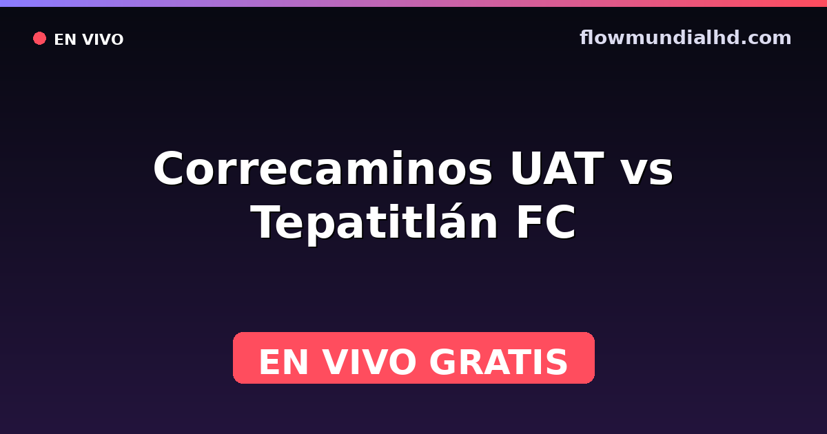 Correcaminos UAT vs Tepatitlán FC — Liga de Expansión MX, Clausura, Liga de Expansión MX · histórico e onde assistir ao vivo grátis na FlowMundial HD