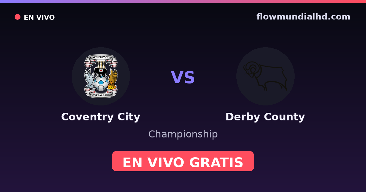 Coventry City vs Derby County — Championship · historial y dónde ver en vivo gratis en FlowMundial HD