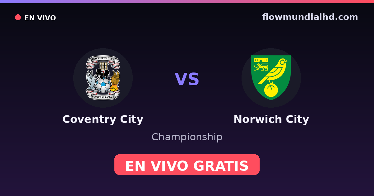 Coventry City vs Norwich City — Championship · historial y dónde ver en vivo gratis en FlowMundial HD
