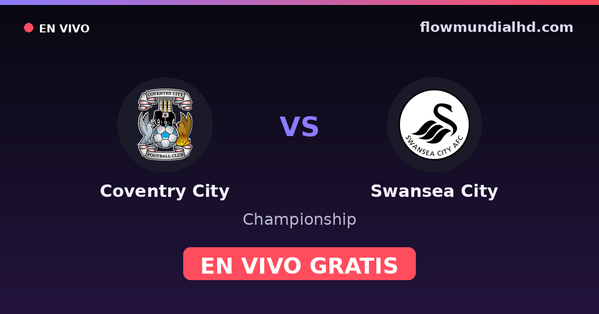 Coventry City vs Swansea City — Championship · historial y dónde ver en vivo gratis en FlowMundial HD