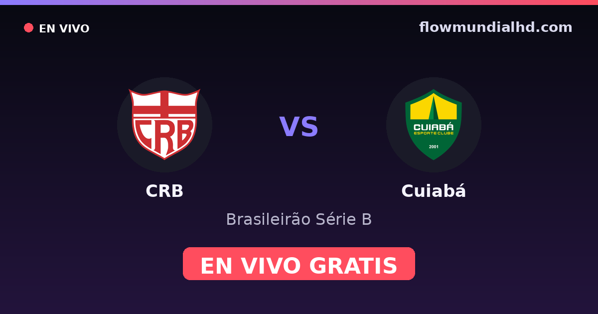 CRB vs Cuiabá — Brasileirão Série B · Bilanz und wo man live und kostenlos zusehen kann auf FlowMundial HD