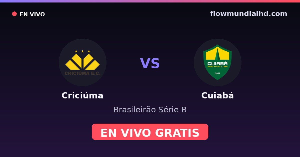 Criciúma vs Cuiabá — Brasileirão Série B · historial y dónde ver en vivo gratis en FlowMundial HD
