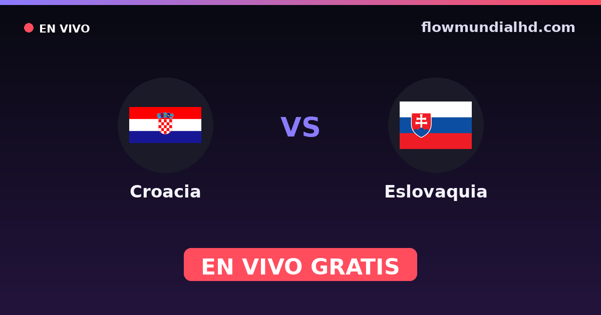 Croatie vs Slovaquie — Qualifications Euro, Qualifications UEFA · historique et où regarder en direct gratuitement sur FlowMundial HD