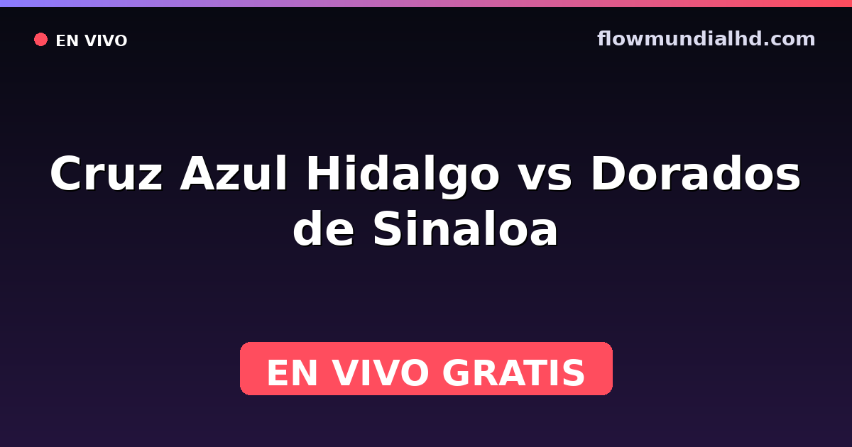 Cruz Azul Hidalgo vs Dorados de Sinaloa — Liga de Expansión MX, Clausura · Bilanz und wo man live und kostenlos zusehen kann auf FlowMundial HD