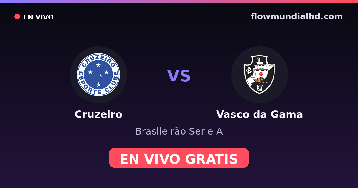Cruzeiro vs Vasco da Gama — Brasileirão Serie A, Brasileirão Série B · head-to-head and where to watch live free on FlowMundial HD